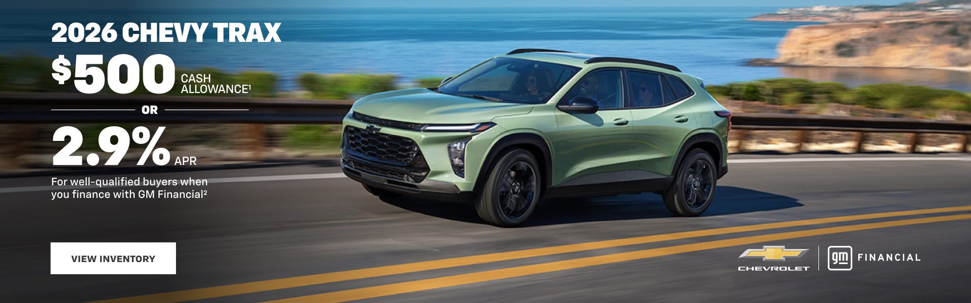 2026 Chevy Trax. $500 Cash Allowance OR 2.9% APR for well-qualified buyers when you finance with ...